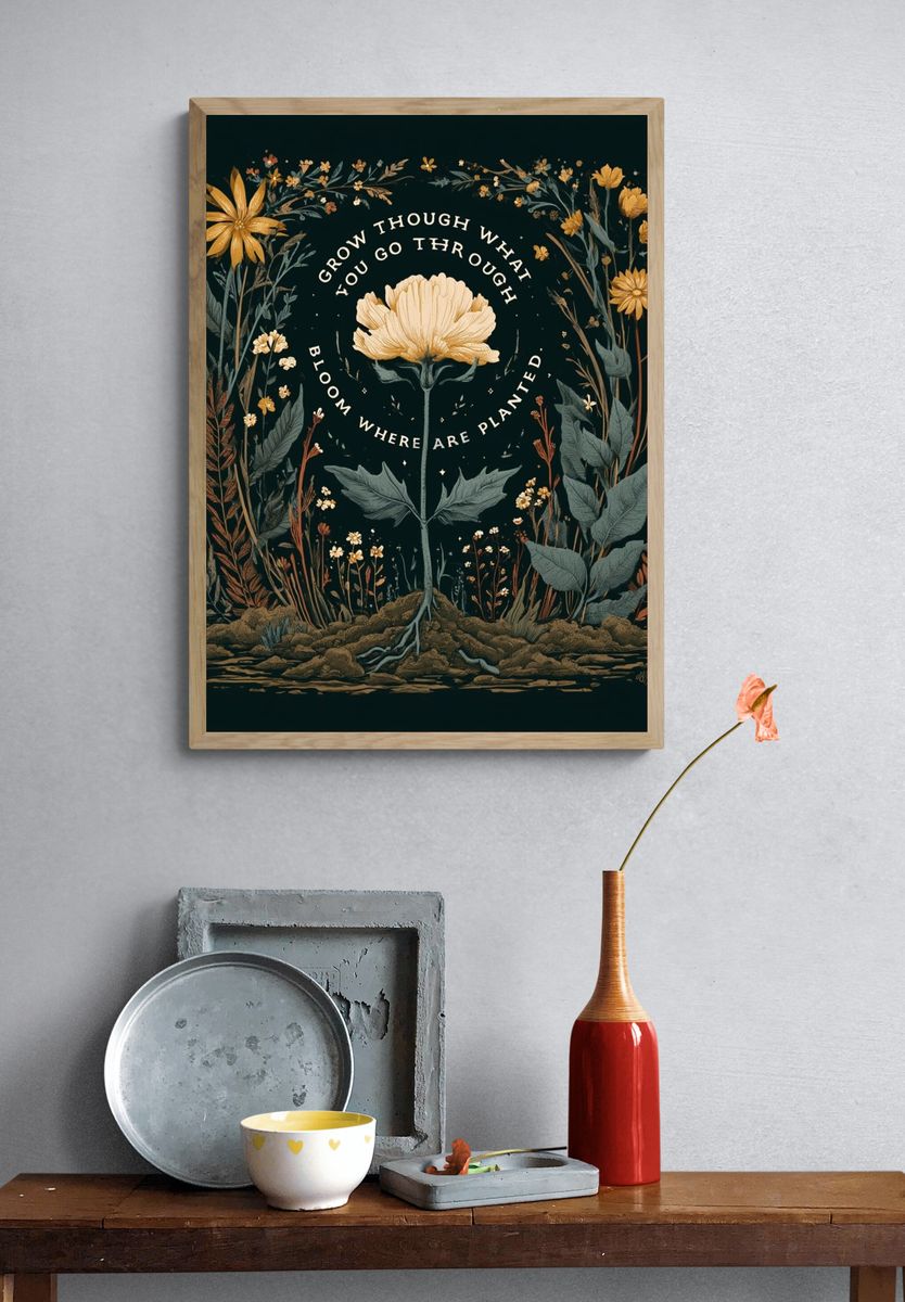 Grow Through What You Go Through Poster. — room view 3