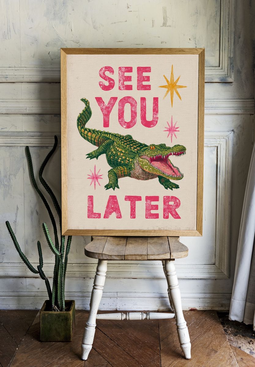 See You Later Crocodile Typography Poster. — room view 1