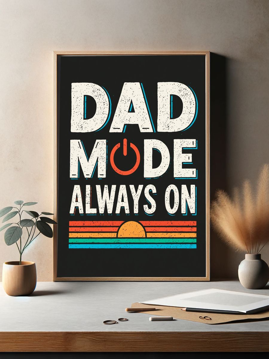 Dad Mode Always On Typography Poster. — room view 2