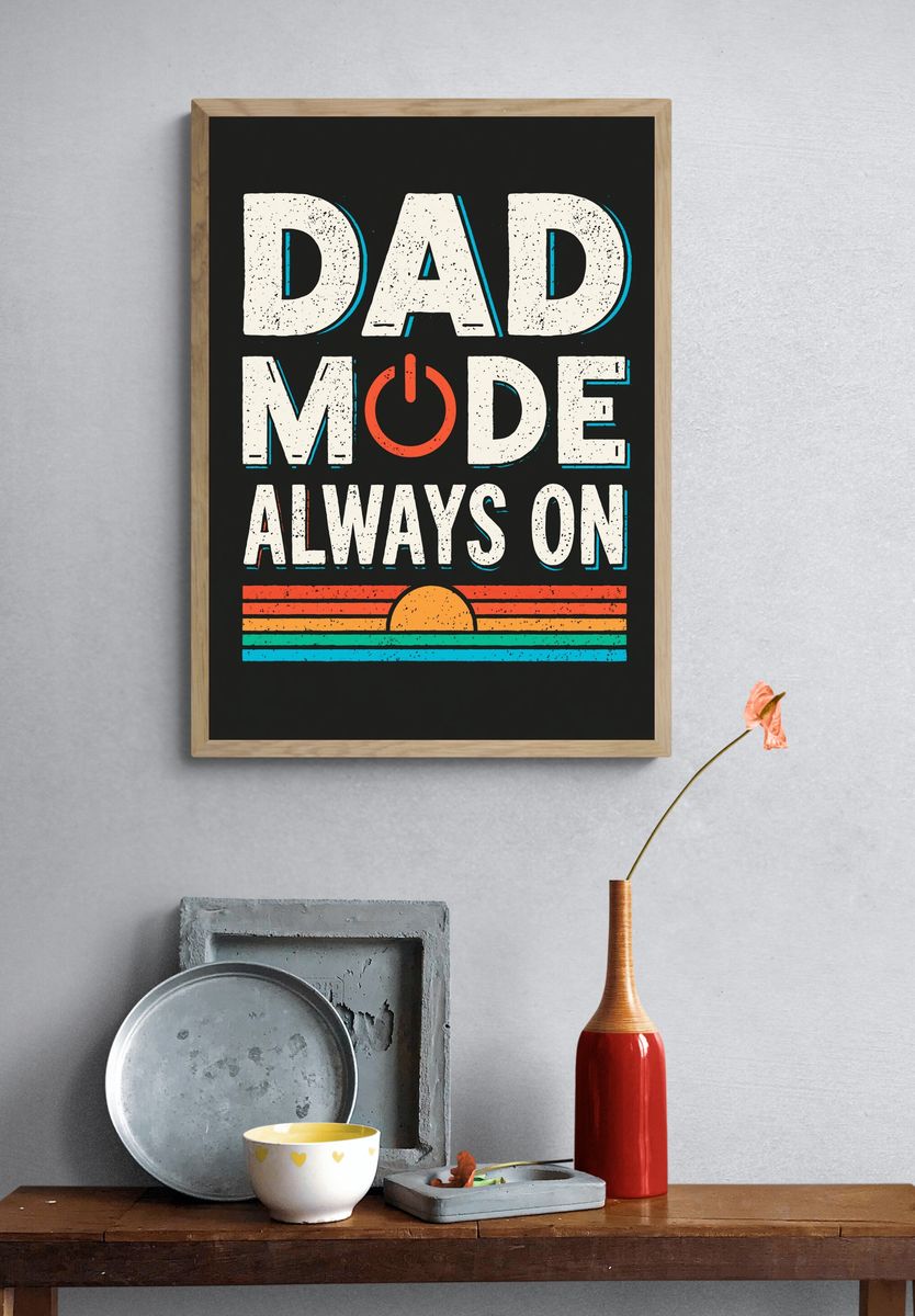 Dad Mode Always On Typography Poster. — room view 3