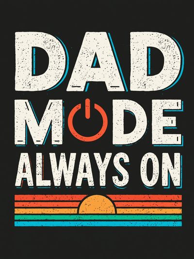 Dad Mode Always On Typography Poster.