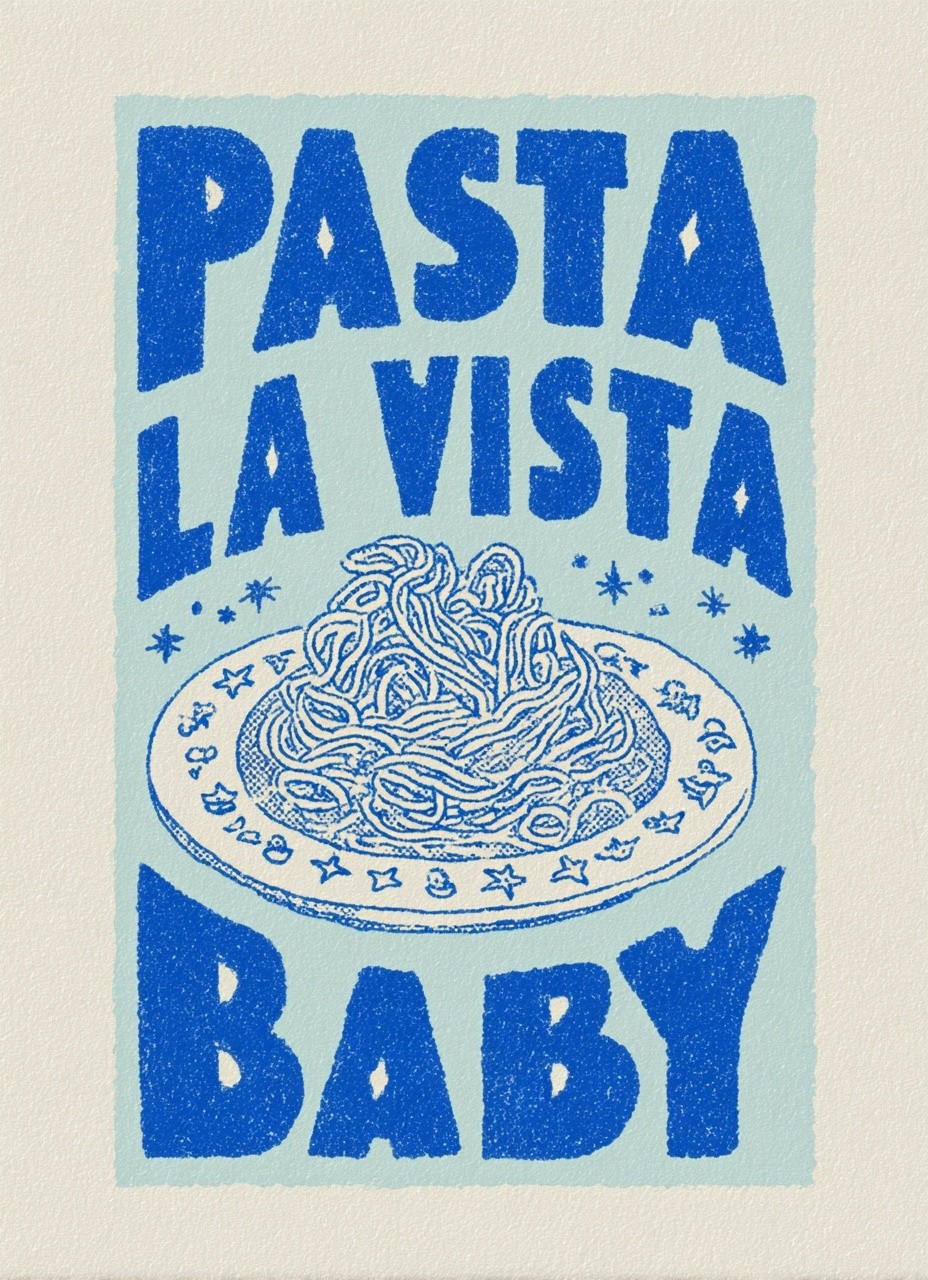 Pasta La Vista Baby — Funny Print. poster — food-drink art