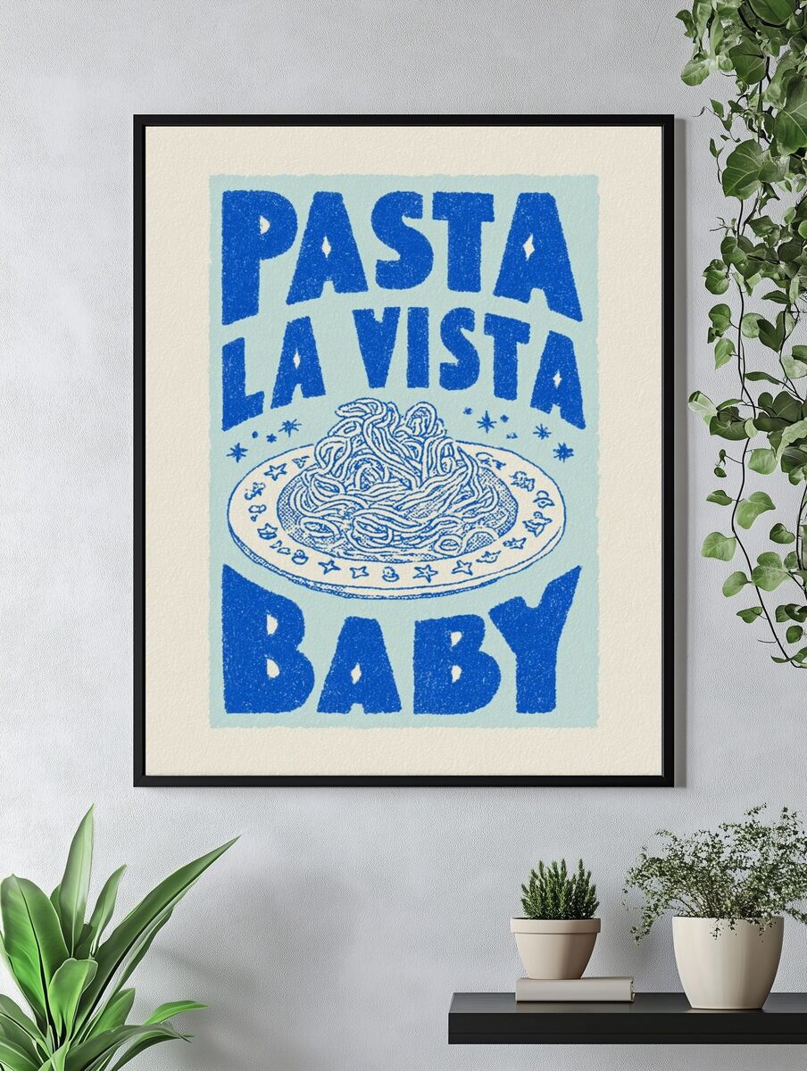 Pasta La Vista Baby — Funny Print. — room view 4