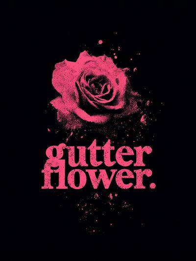 Gutter Flower — Typography Print. poster