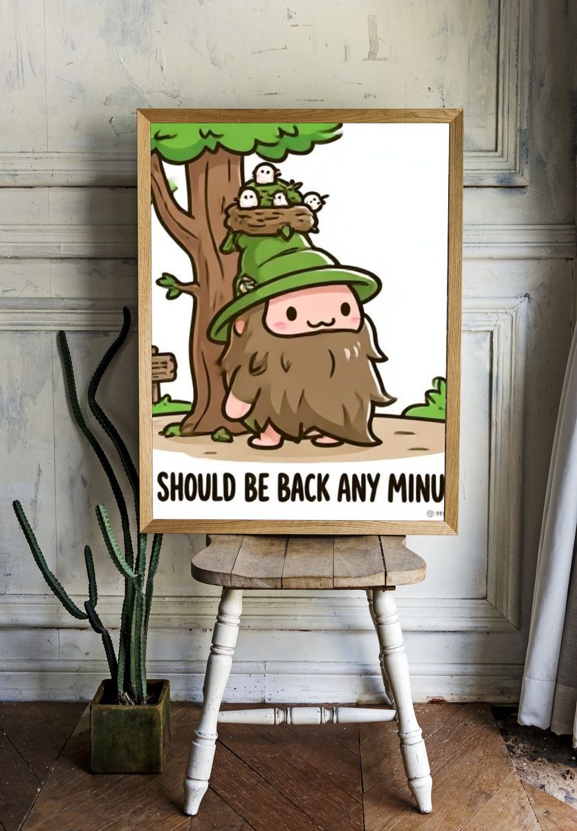 He Should Be Back Any Minute Poster. room preview