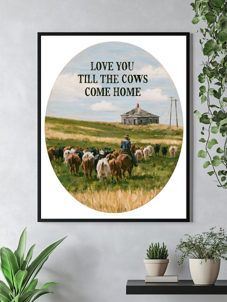 Love You Till the Cows Come Home Print. — room view 4