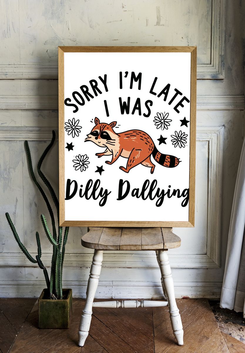 Sorry I'm Late Raccoon Typography Poster. room preview