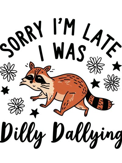 Sorry I'm Late Raccoon Typography Poster.