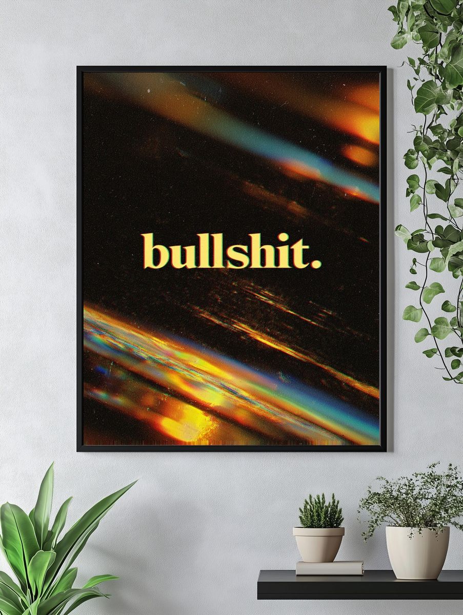 Bullshit — Typography Print. — room view 4