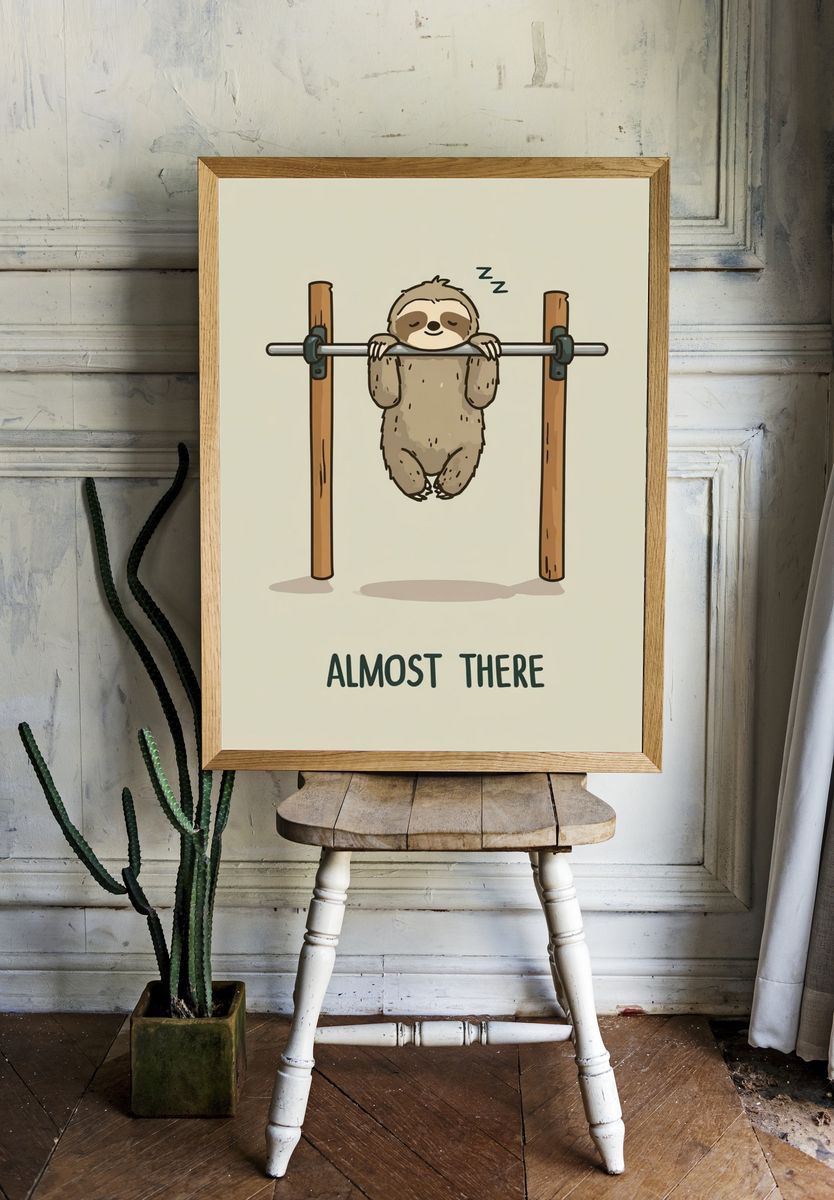 Almost There Sloth Typography Poster. room preview