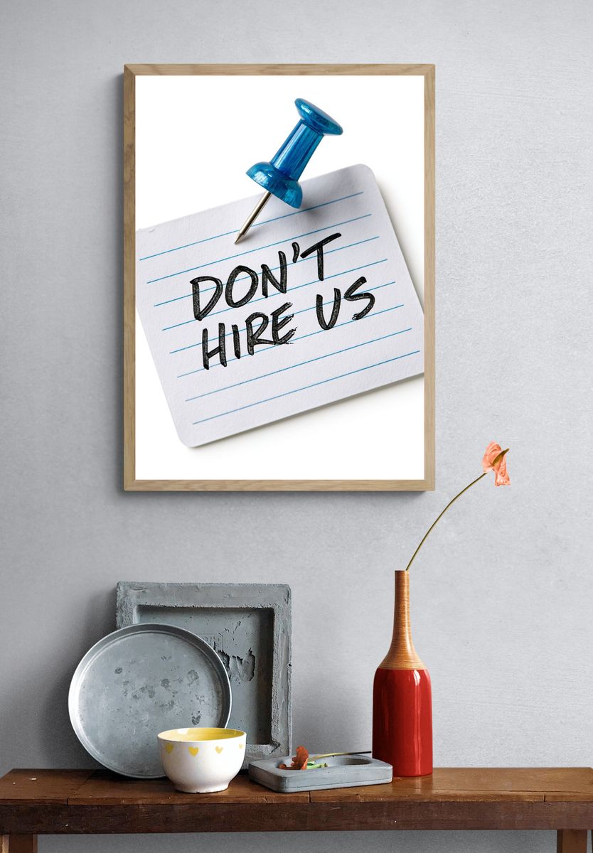 Don't Hire Us Typography Poster. — room view 3