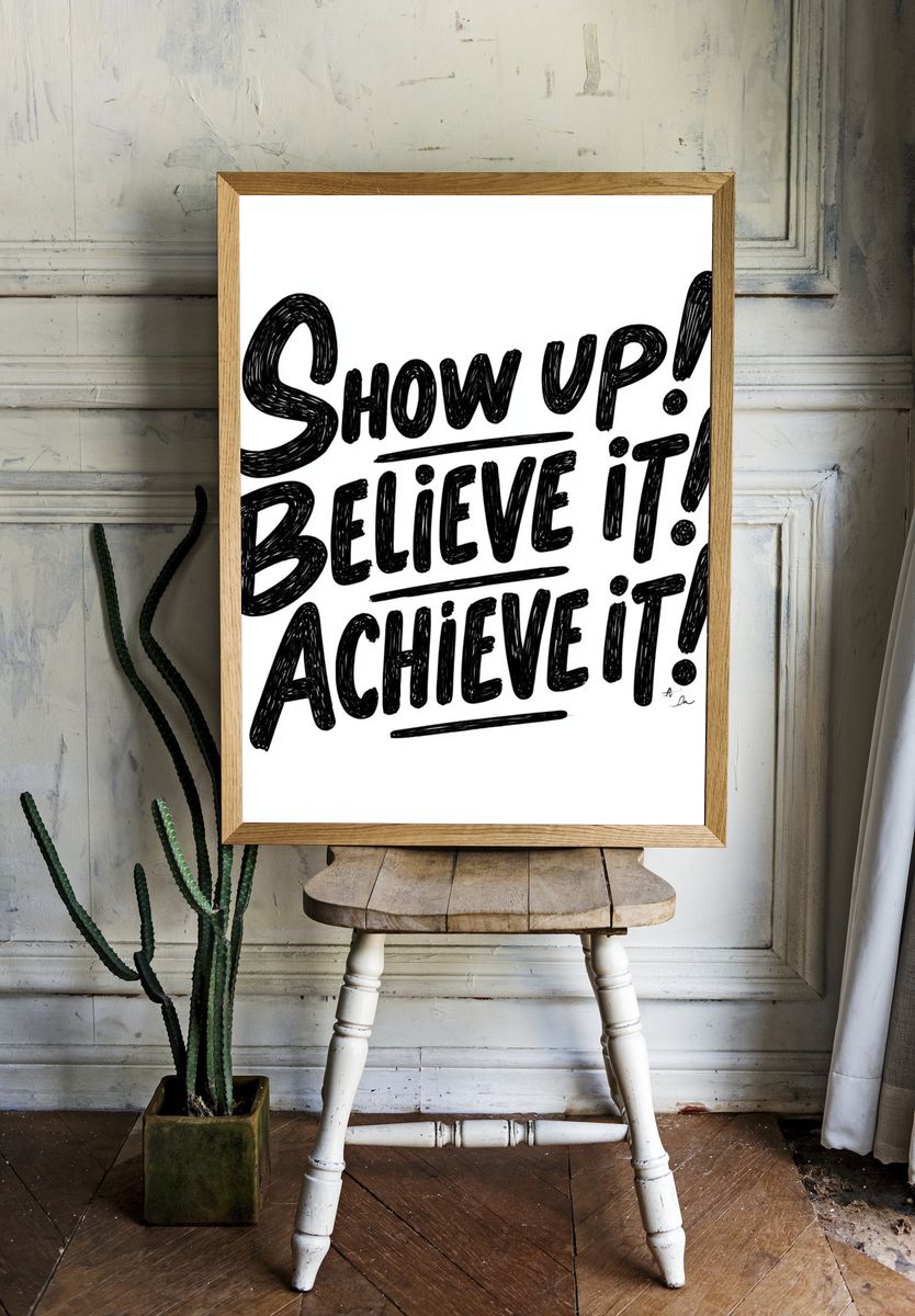 Show Up Believe Achieve Typography Poster. room preview