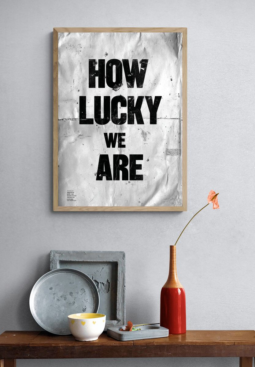 How Lucky We Are Typography Poster. — room view 3