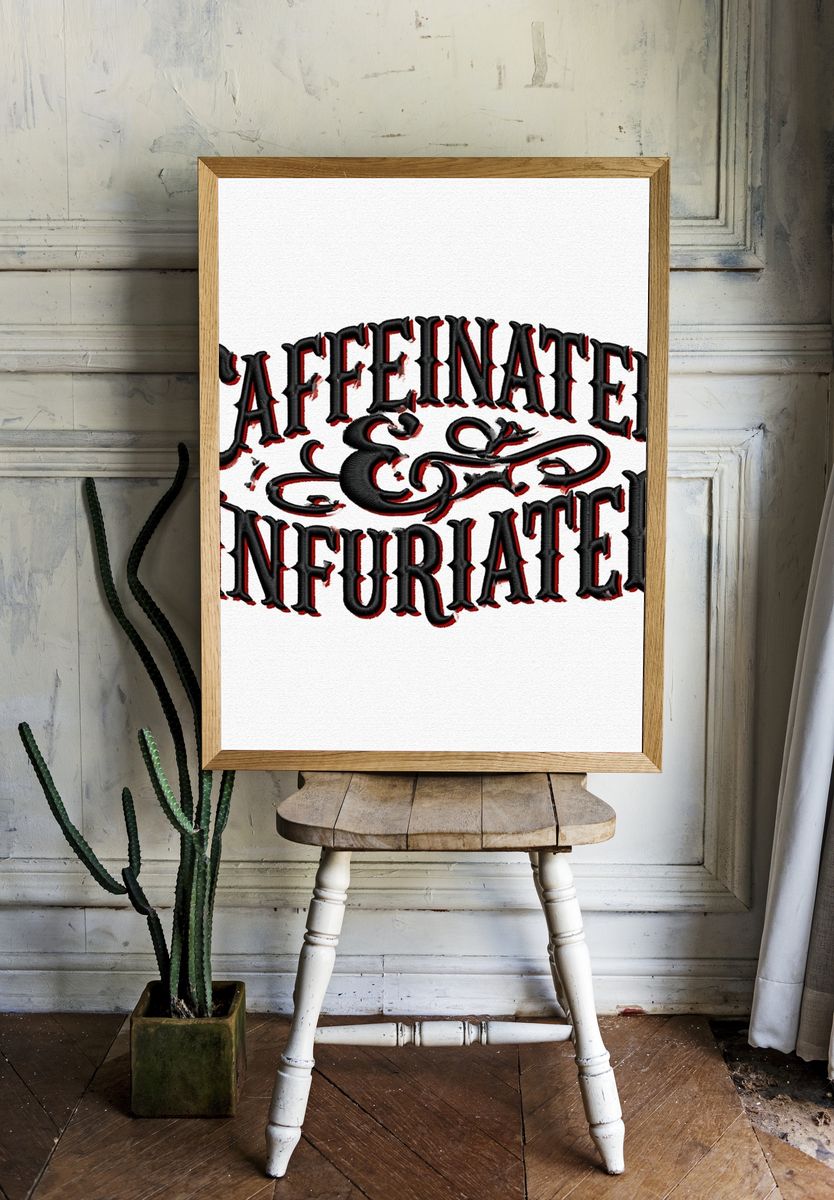 Caffeinated & Infuriated Typography Poster. room preview