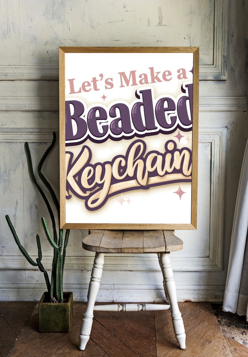Let's Make a Beaded Keychain Typography Poster. — room view 1
