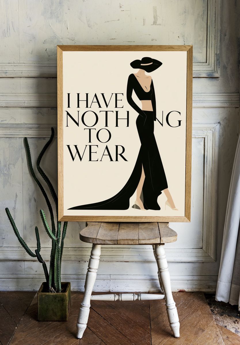 I Have Nothing to Wear Typography Poster. room preview