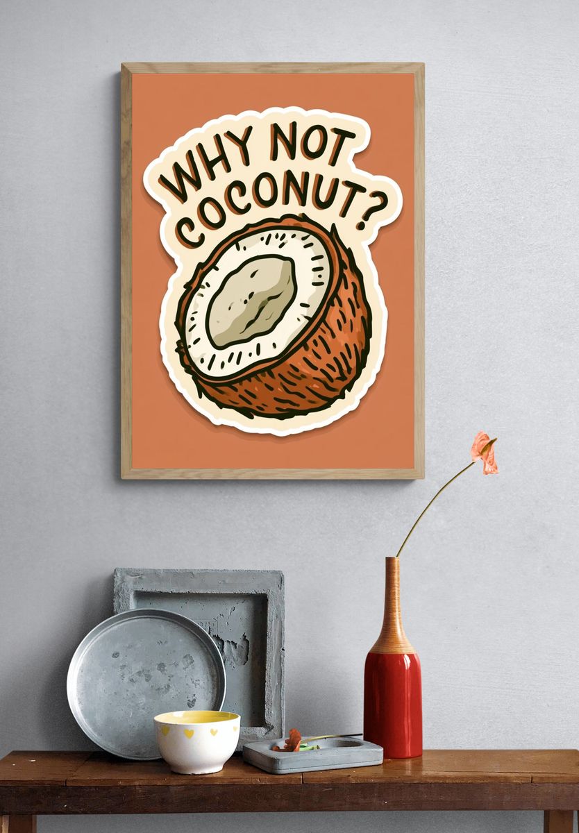Why Not Coconut? Typography Print. — room view 3