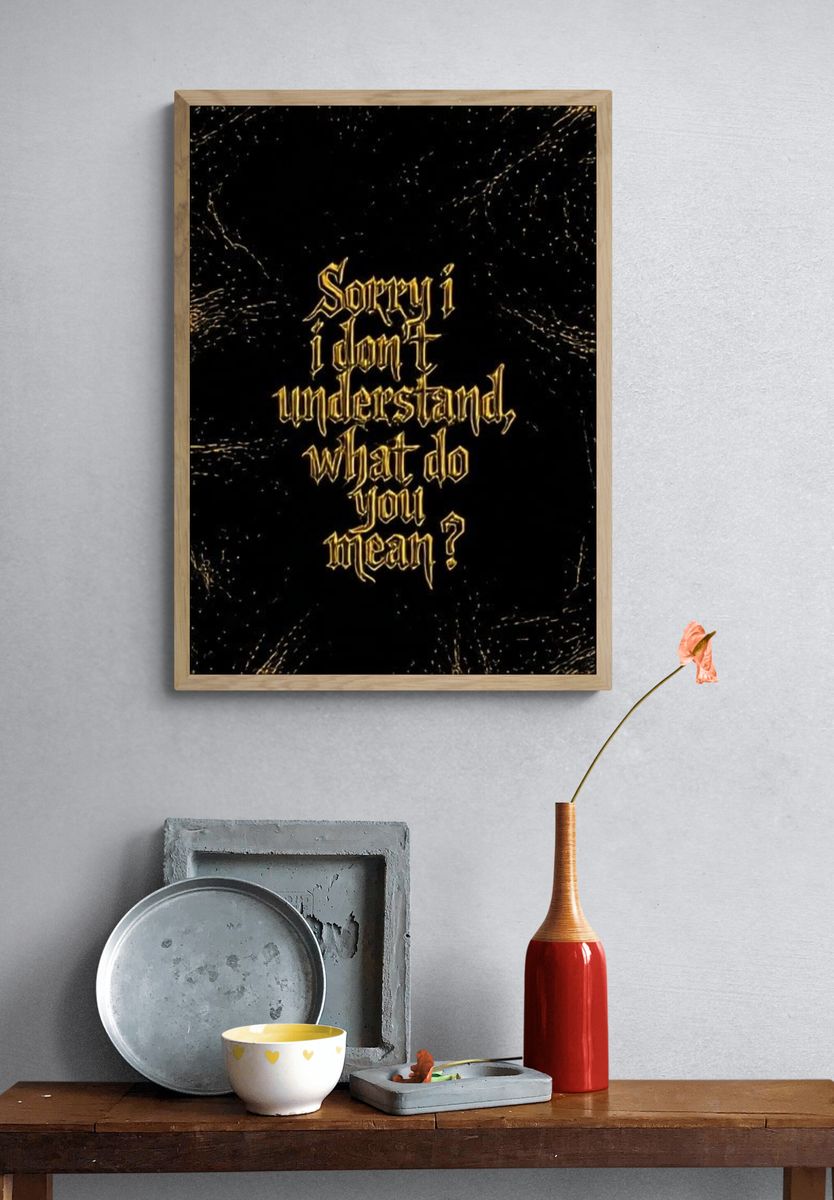 Sorry I Don't Understand Typography Poster. — room view 3