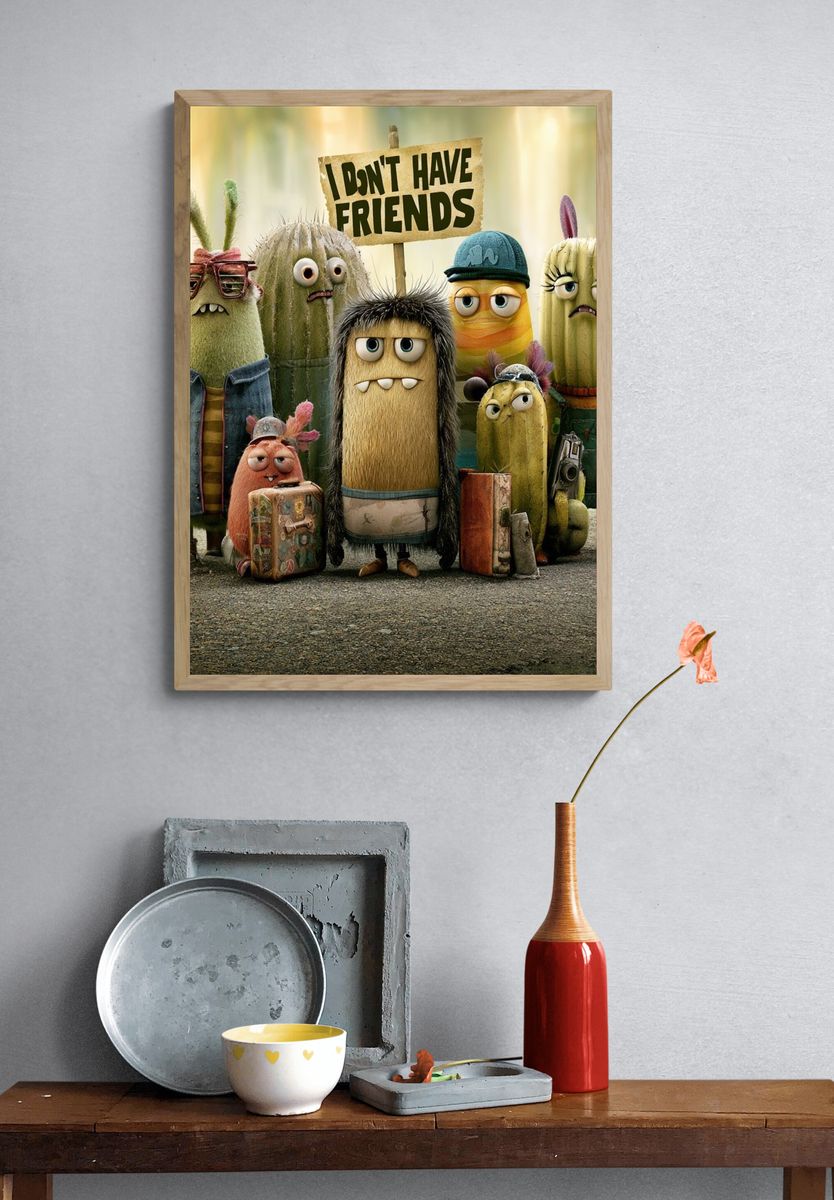 I Don't Have Friends Typography Poster. — room view 3