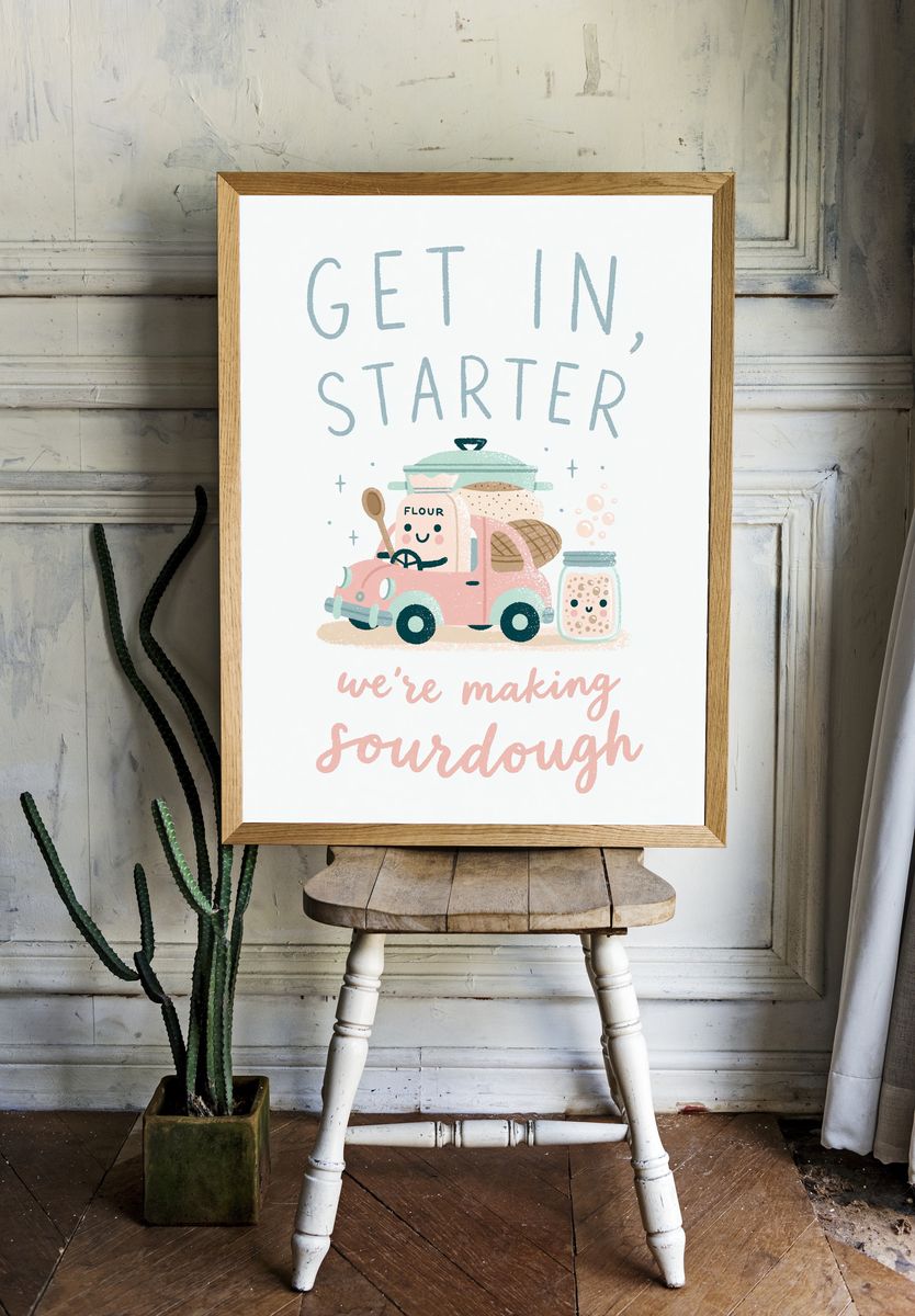 Get in, Starter Sourdough Print. room preview