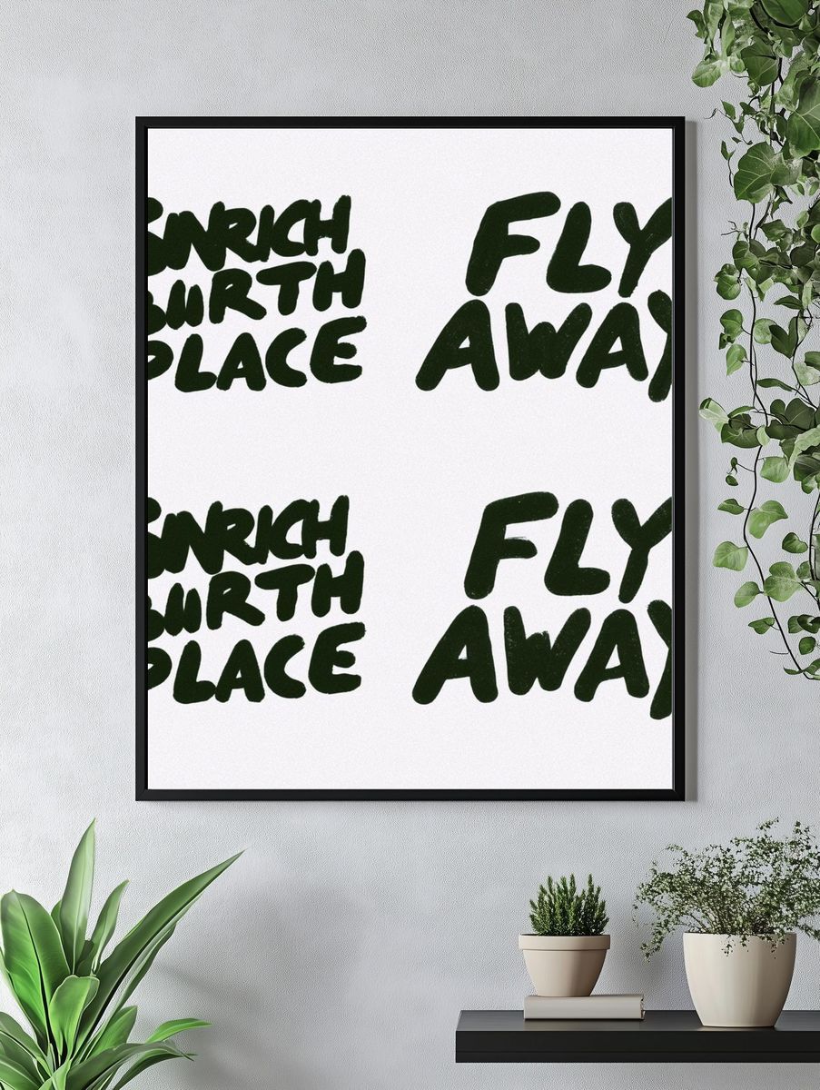 Snrich Birth Place Fly Away Typography Poster. — room view 4