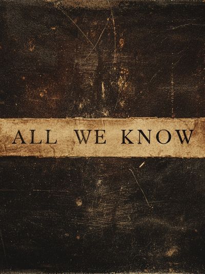 All We Know — Typography Print.