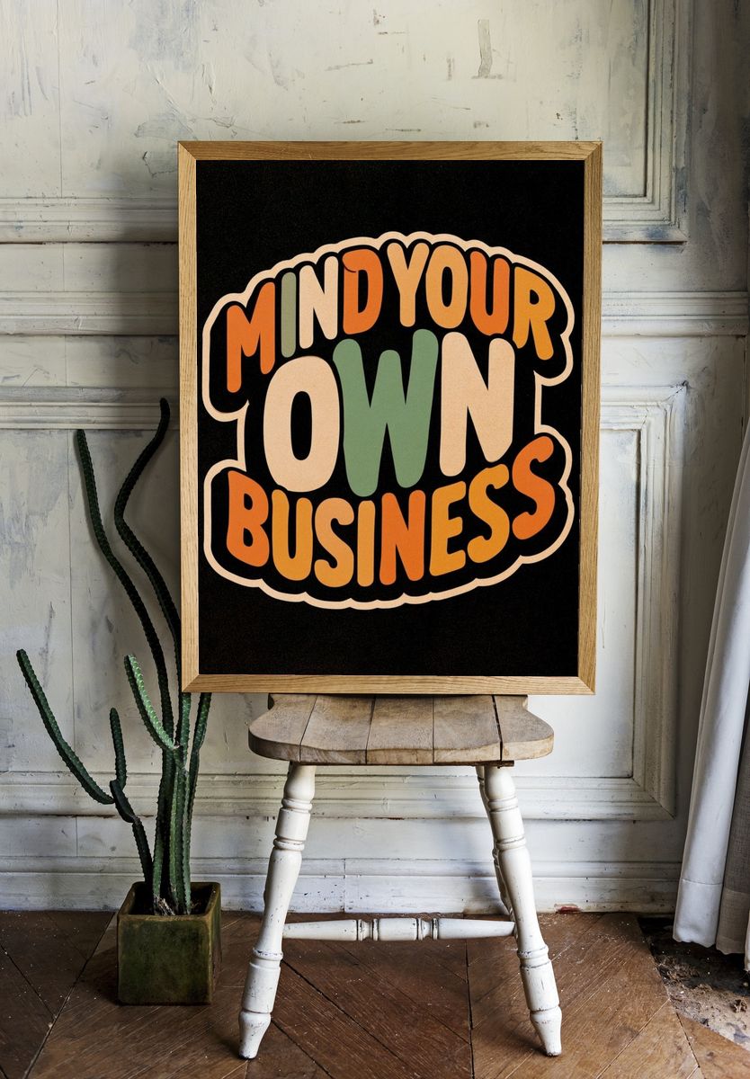Mind Your Own Business Typography Poster. room preview