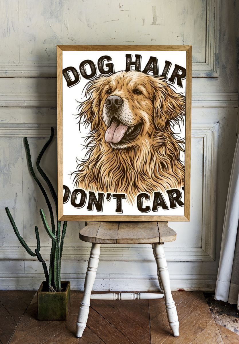 Dog Hair Don't Care Typography Poster. — room view 1
