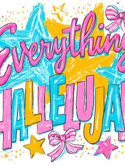 Everything Hallelujah Typography Poster.