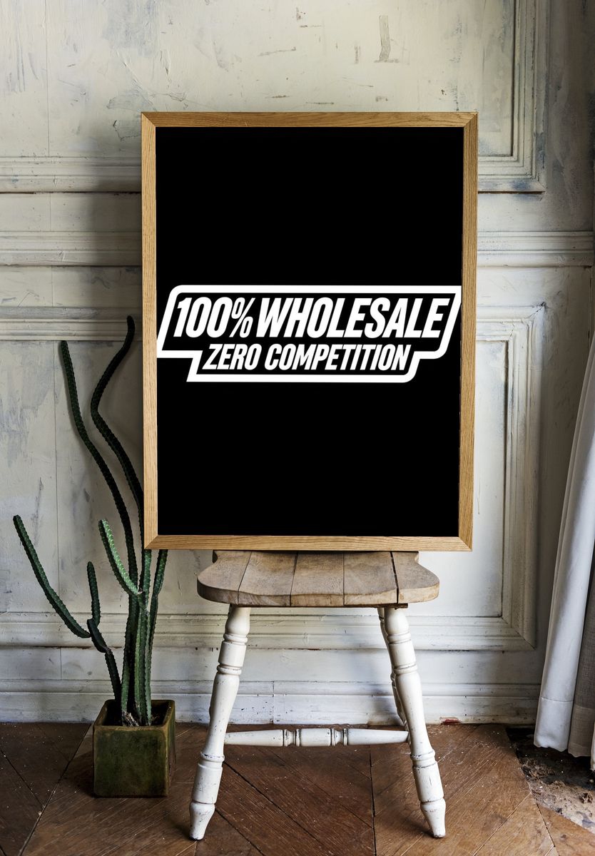 100% Wholesale Zero Competition Typography Poster. room preview