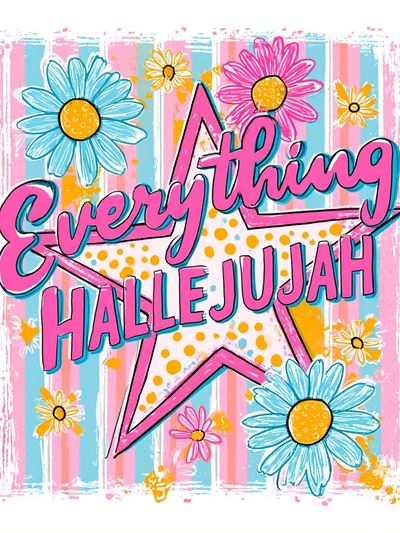 Everything Hallelujah Typography Poster.