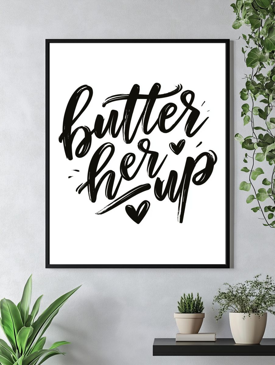 Butter Her Up Typography Poster. — room view 4