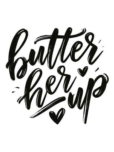 Butter Her Up Typography Poster.