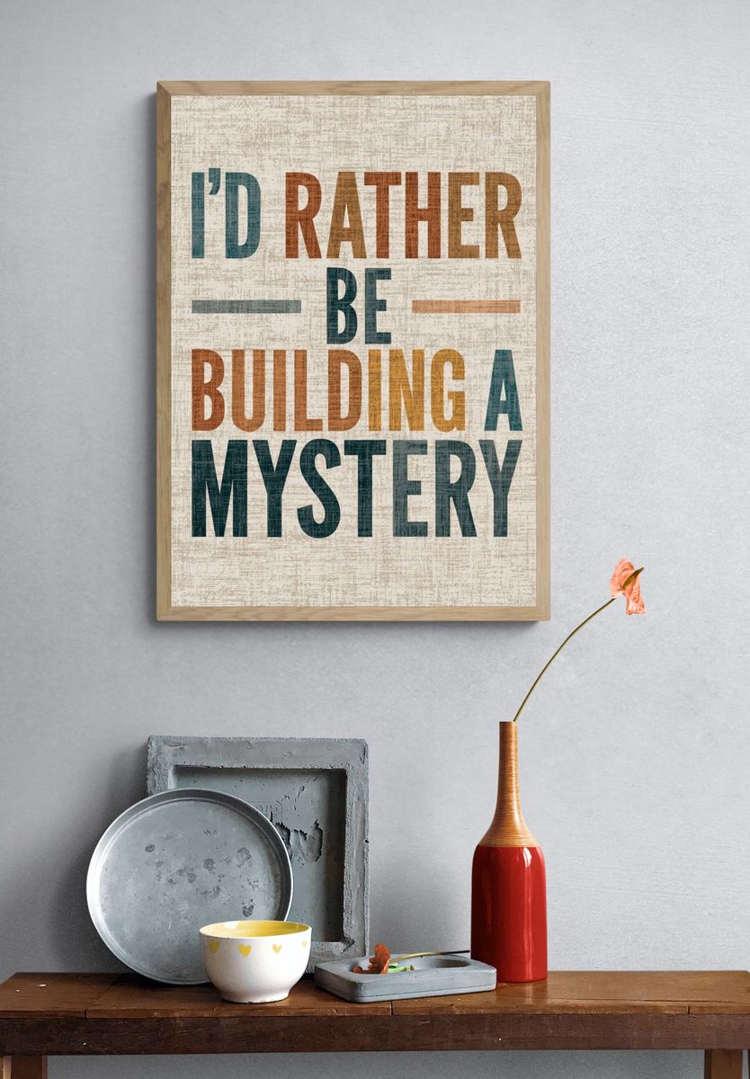I'd Rather Be Building a Mystery Poster. — room view 3