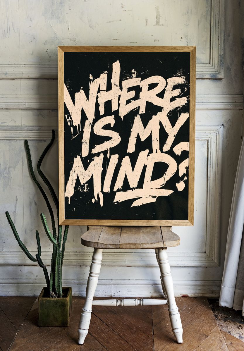 Where Is My Mind Typography Poster. room preview