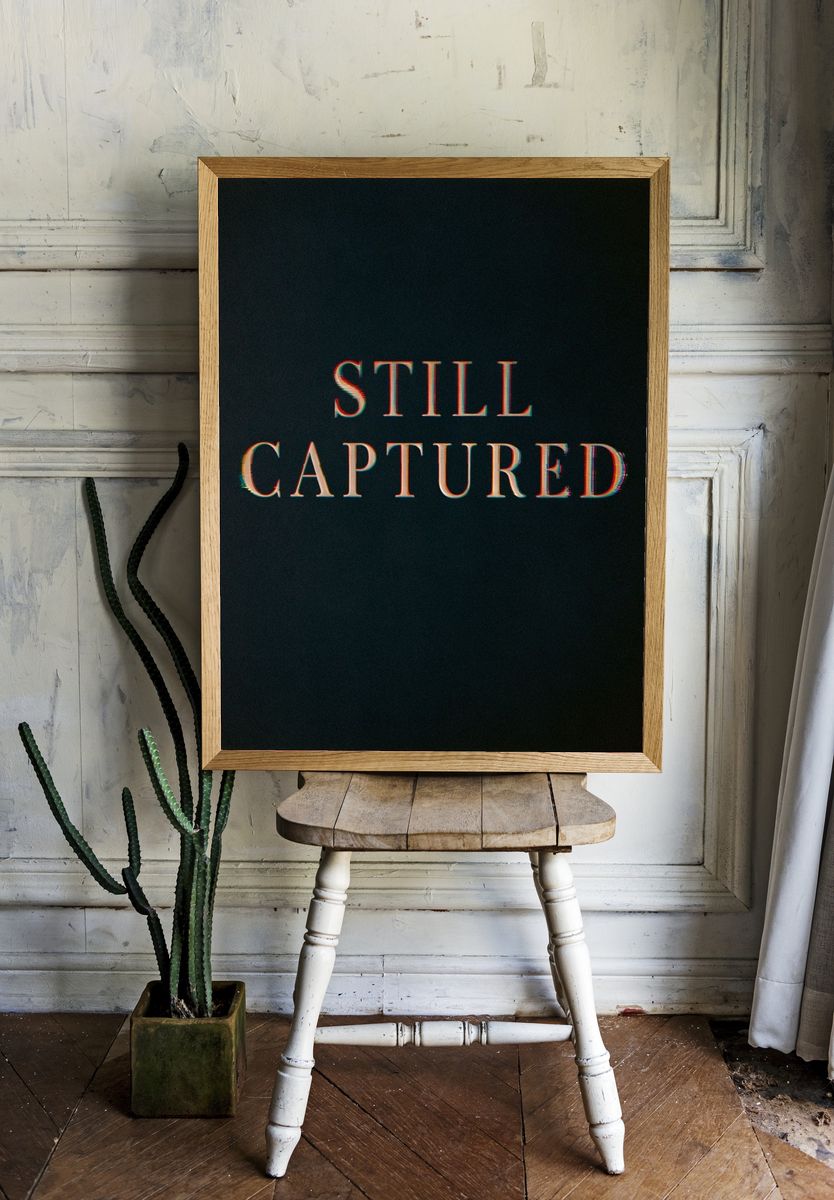 Still Captured Typography Poster. room preview