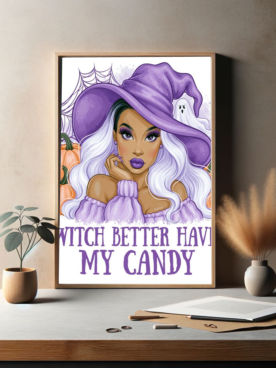 Witch Better Have My Candy Typography Poster. — room view 2