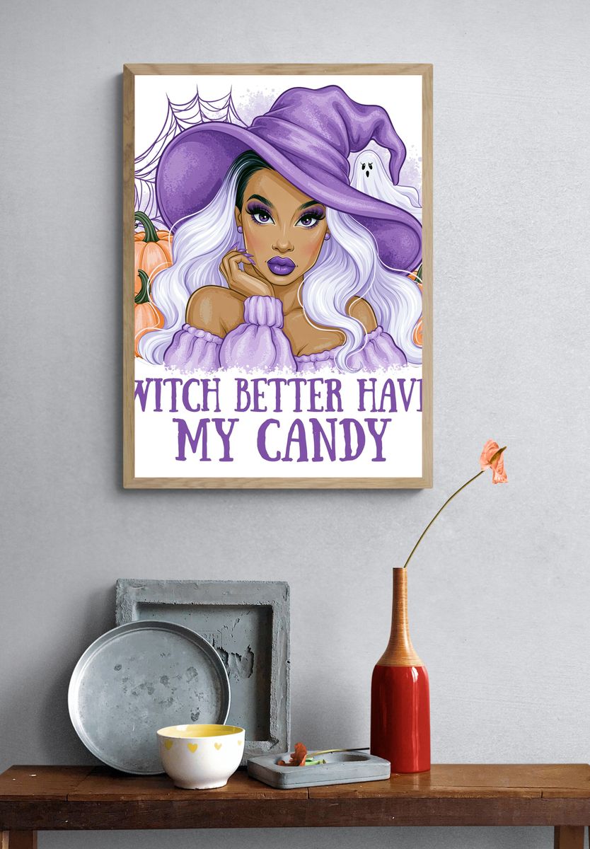 Witch Better Have My Candy Typography Poster. — room view 3