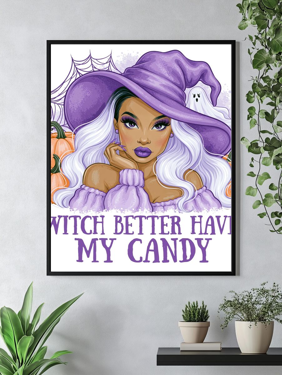 Witch Better Have My Candy Typography Poster. — room view 4