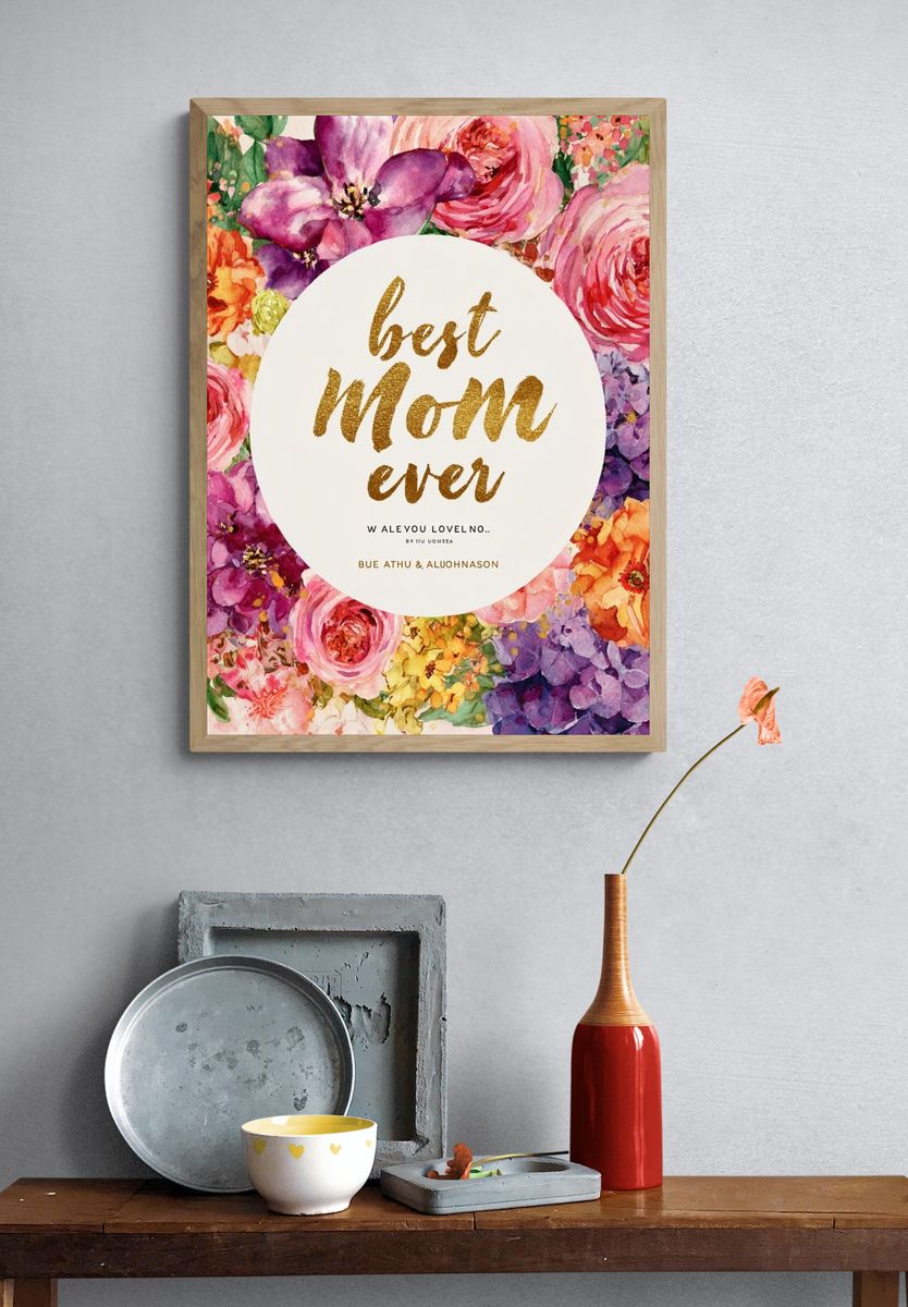 Best Mom Ever — Floral Print. — room view 3