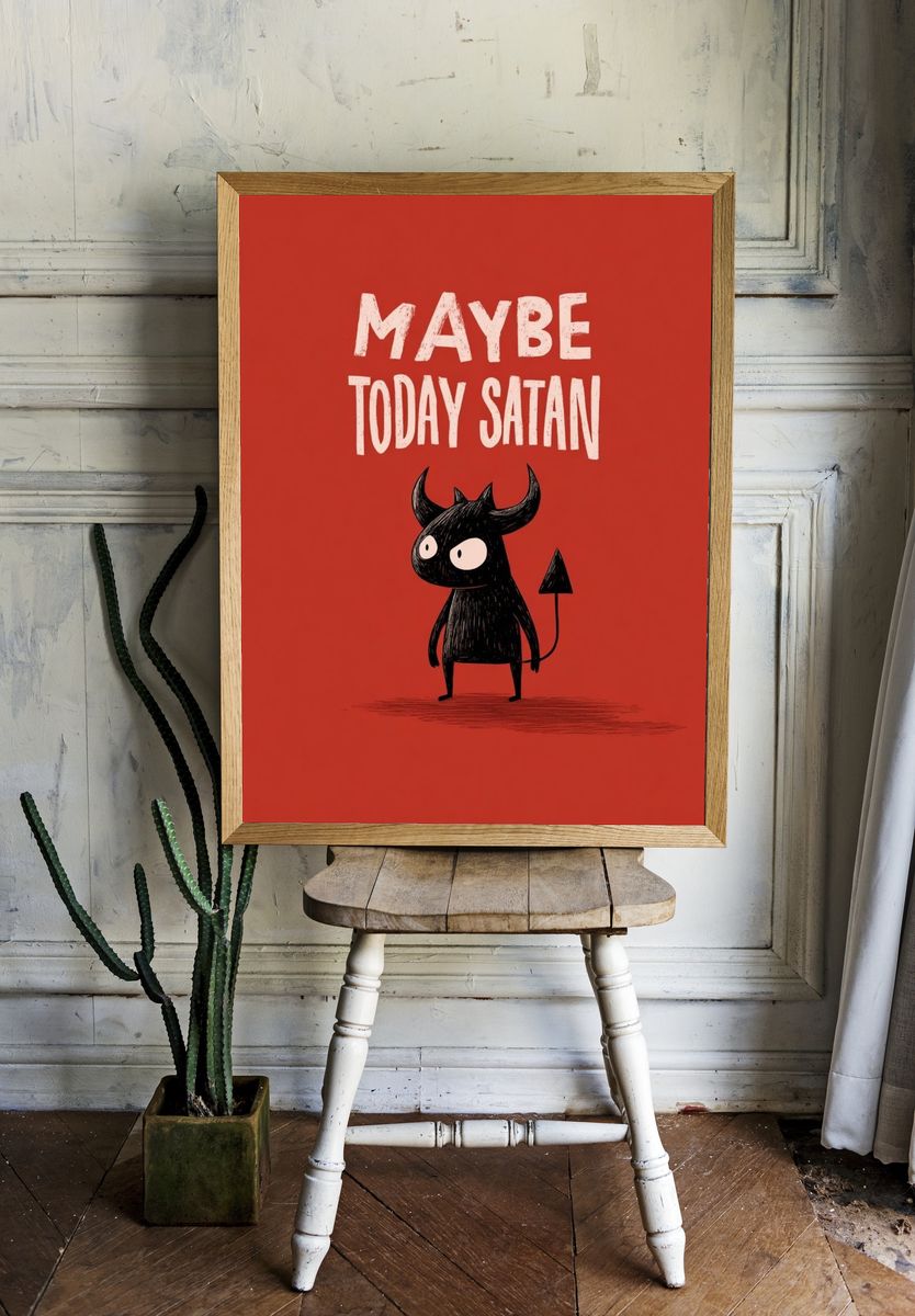 Maybe Today Satan — Funny Illustration Print. — room view 1