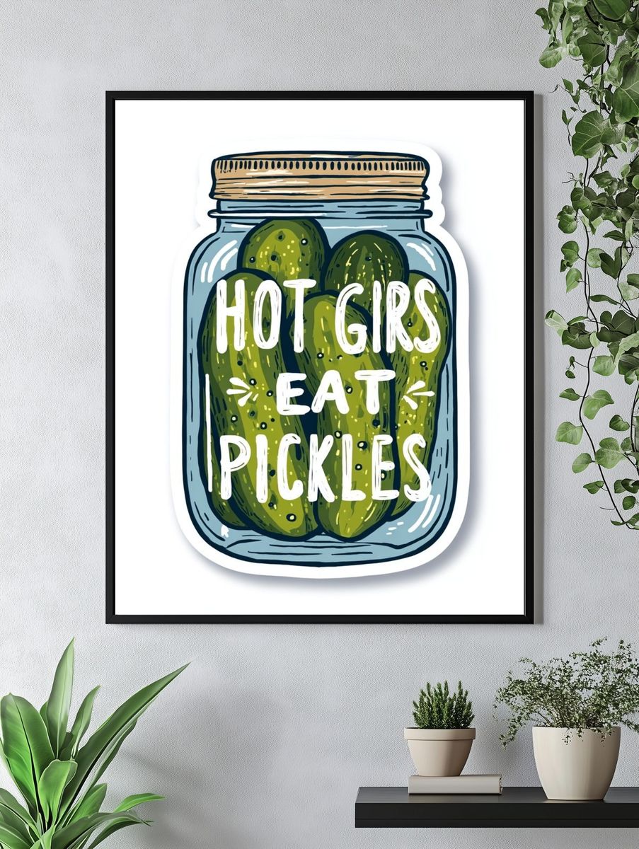 Hot Girls Eat Pickles — Funny Print. — room view 4