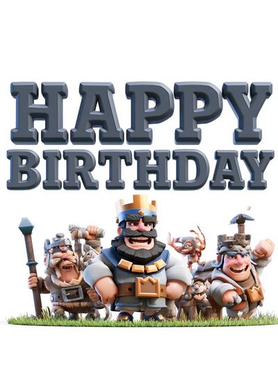 Clash Royale Happy Birthday Poster.