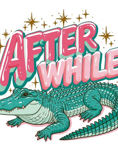 After Awhile Crocodile Typography Poster. poster